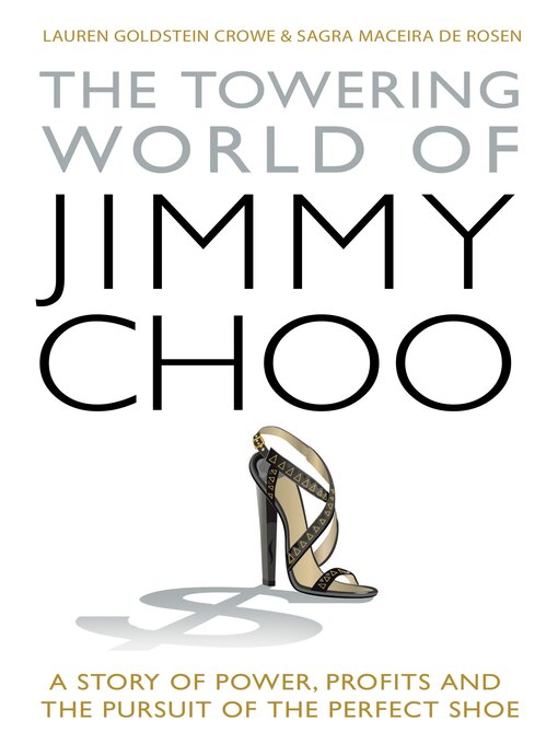 Title details for The Jimmy Choo Story by Lauren Goldstein Crowe - Available